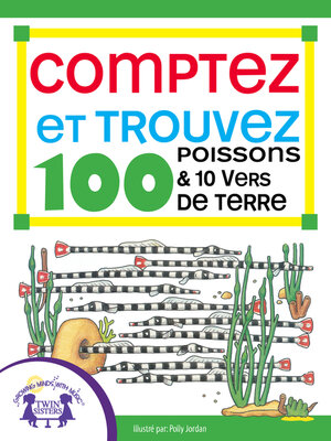 cover image of Comptez et Trouvez 100 Poissons et 10 Vers de Terre